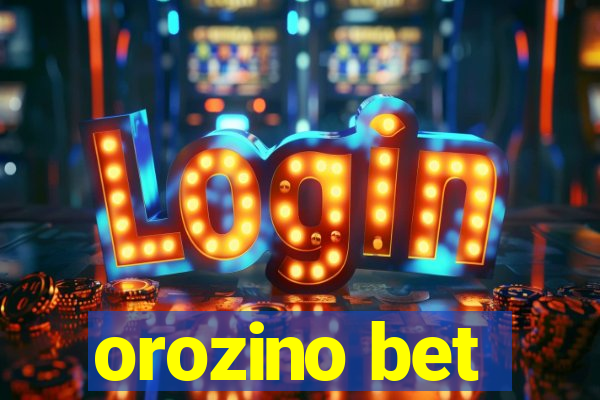 orozino bet