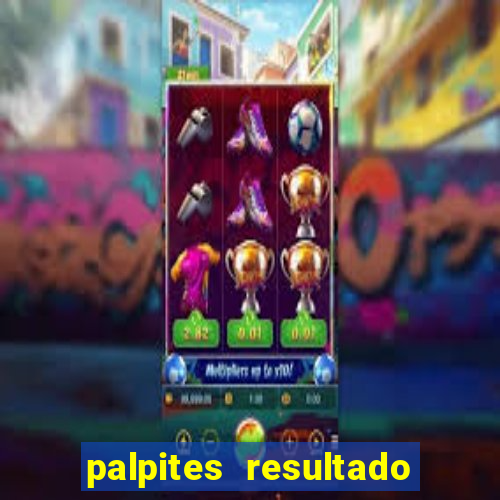 palpites resultado correto jogos de hoje