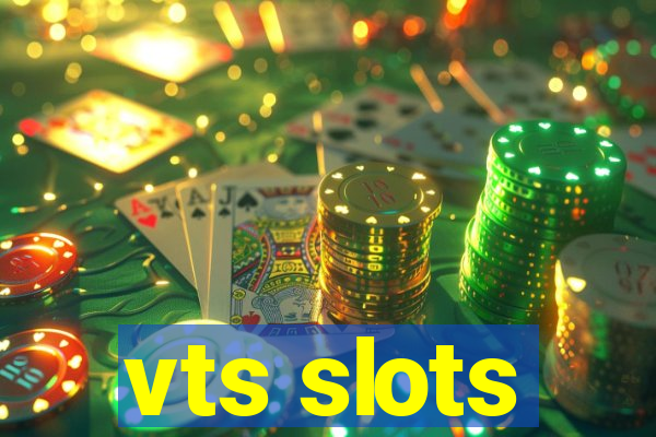 vts slots