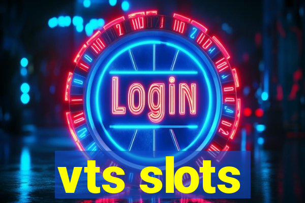 vts slots