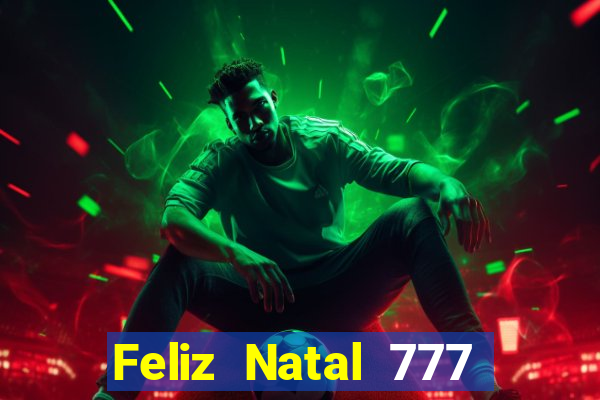 Feliz Natal 777 plataforma login