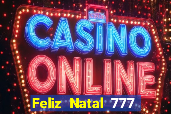 Feliz Natal 777 plataforma login