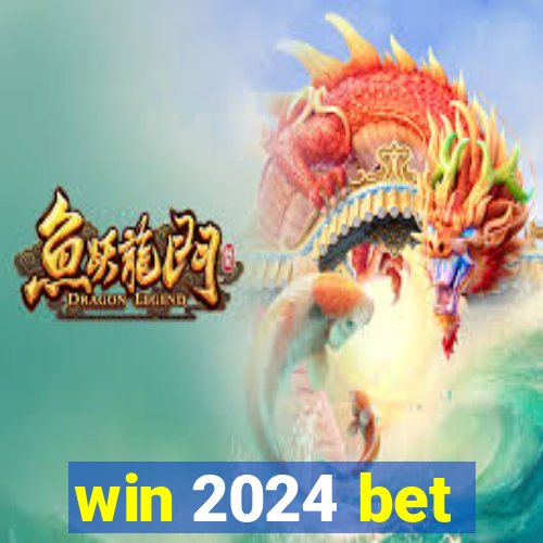 win 2024 bet