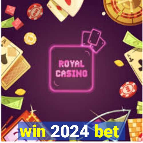 win 2024 bet