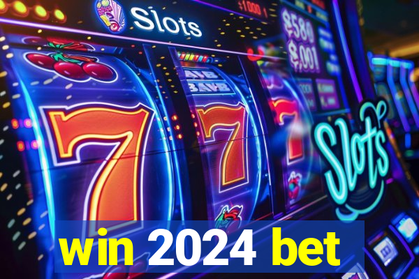 win 2024 bet