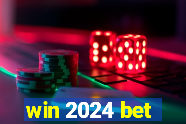 win 2024 bet