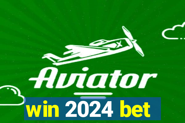 win 2024 bet