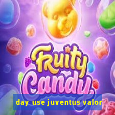 day use juventus valor