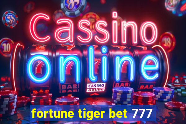 fortune tiger bet 777