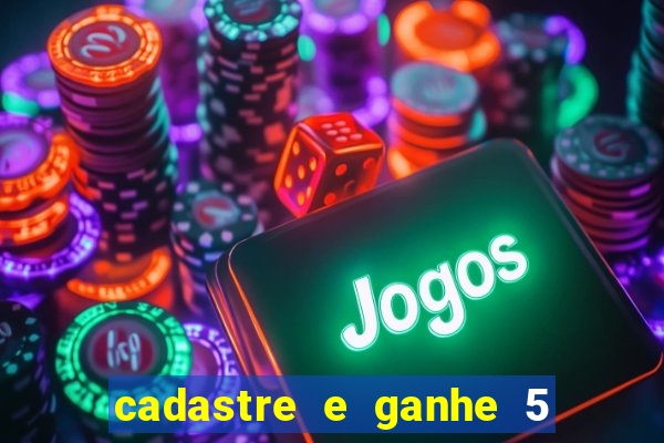 cadastre e ganhe 5 reais para apostar