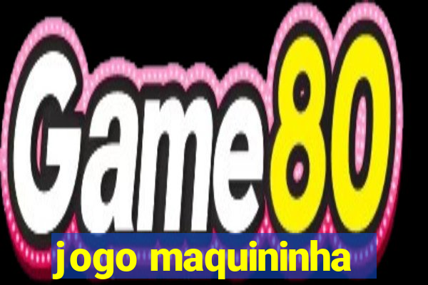 jogo maquininha