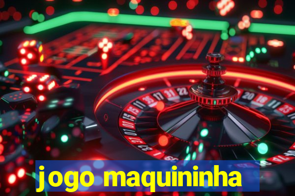 jogo maquininha