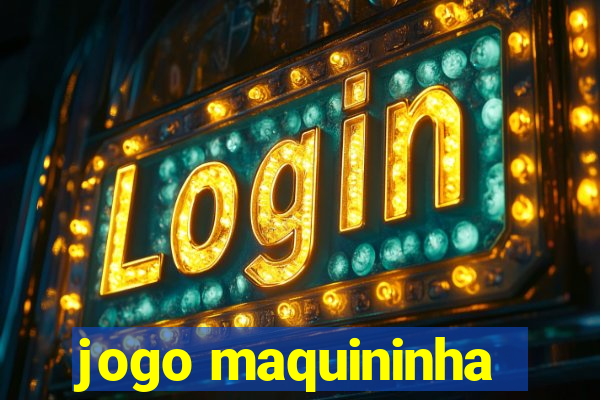 jogo maquininha