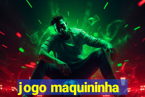 jogo maquininha