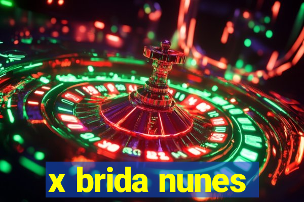 x brida nunes