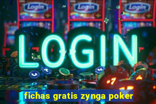 fichas gratis zynga poker