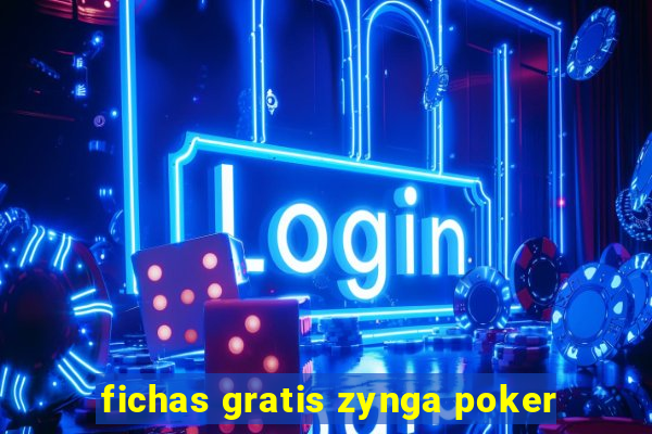 fichas gratis zynga poker