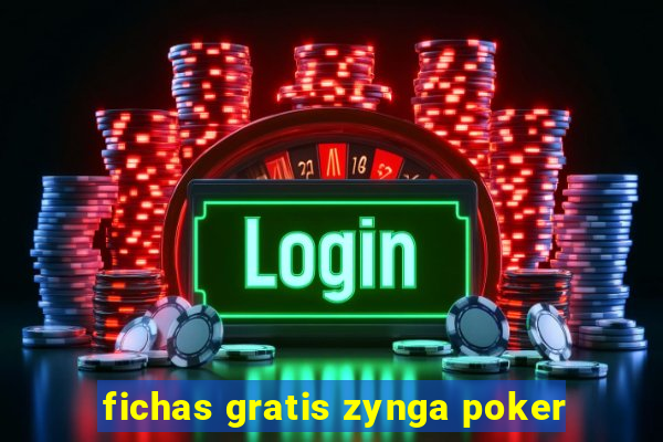 fichas gratis zynga poker