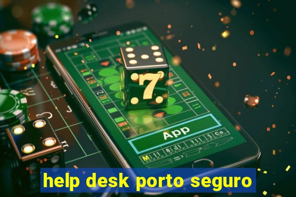 help desk porto seguro