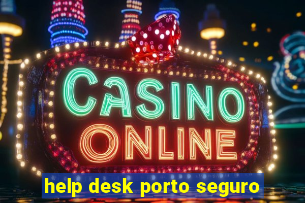 help desk porto seguro