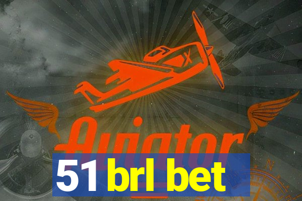 51 brl bet