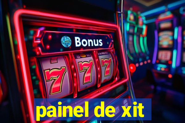 painel de xit