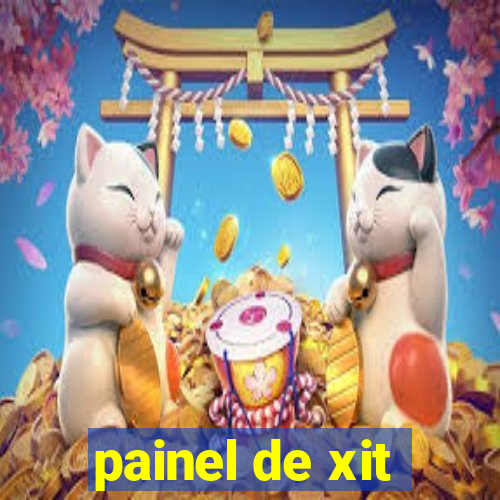 painel de xit