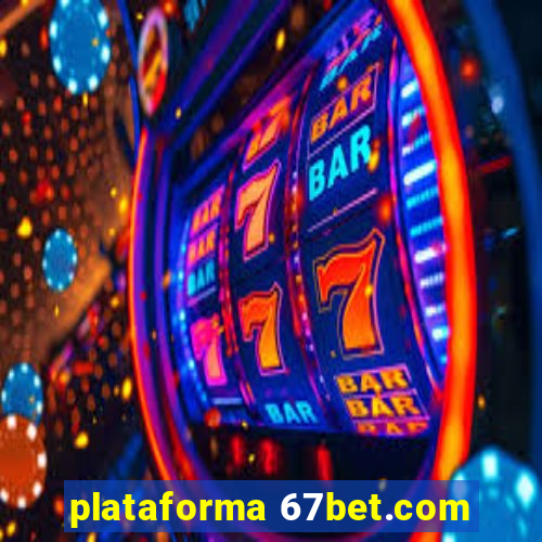 plataforma 67bet.com