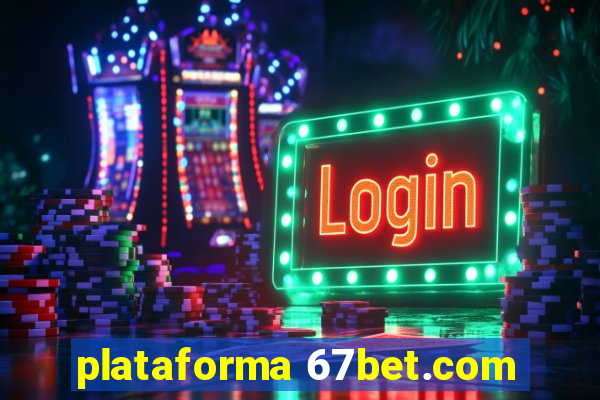 plataforma 67bet.com