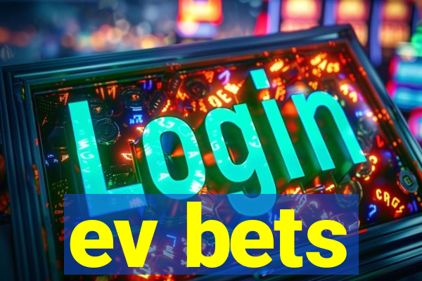 ev bets