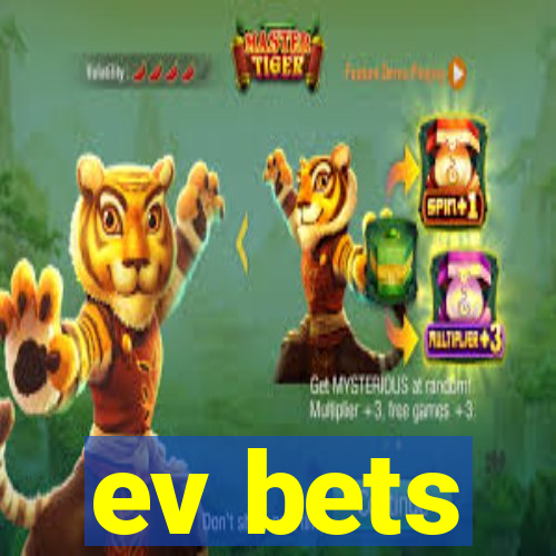 ev bets