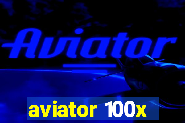 aviator 100x