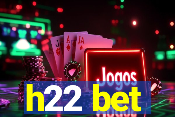 h22 bet