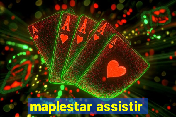 maplestar assistir