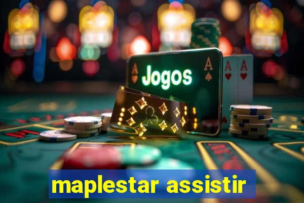 maplestar assistir