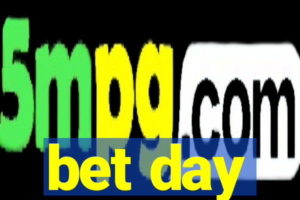 bet day