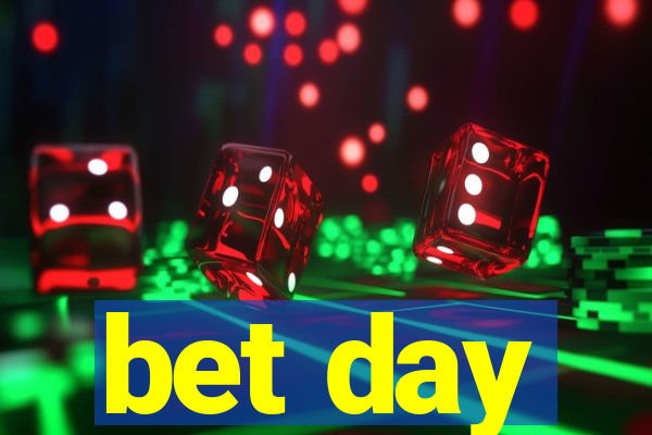 bet day