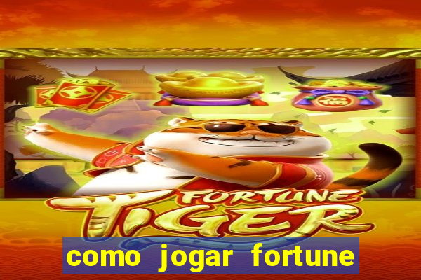 como jogar fortune tiger sem depositar