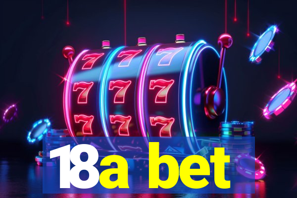 18a bet