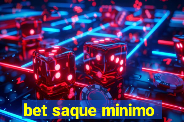 bet saque minimo