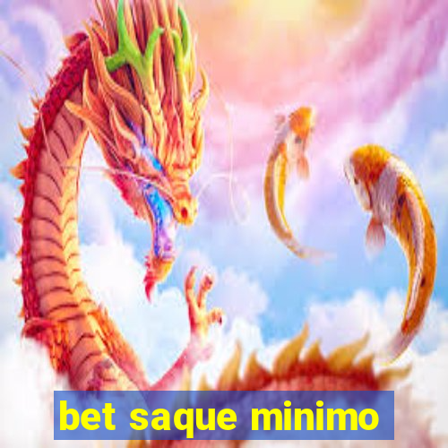 bet saque minimo