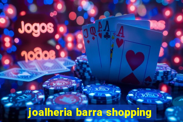 joalheria barra shopping