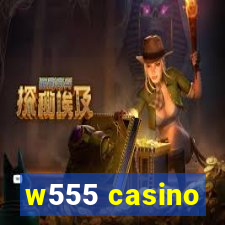 w555 casino