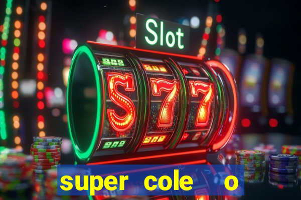 super cole  o 7784 jogos para pc download