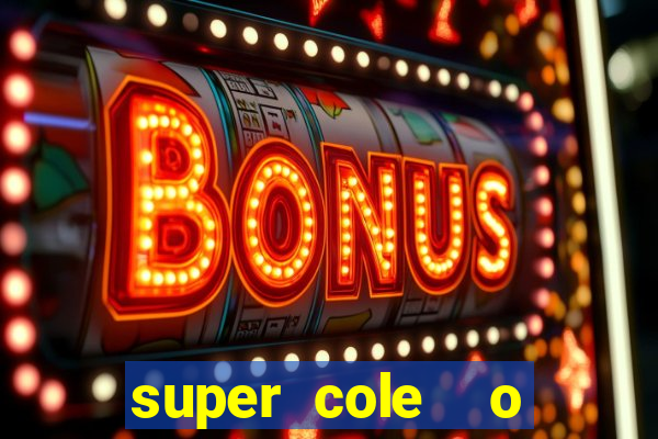 super cole  o 7784 jogos para pc download