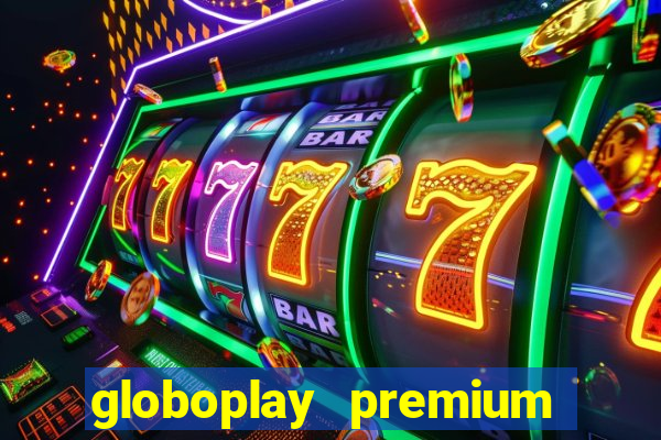 globoplay premium mod apk