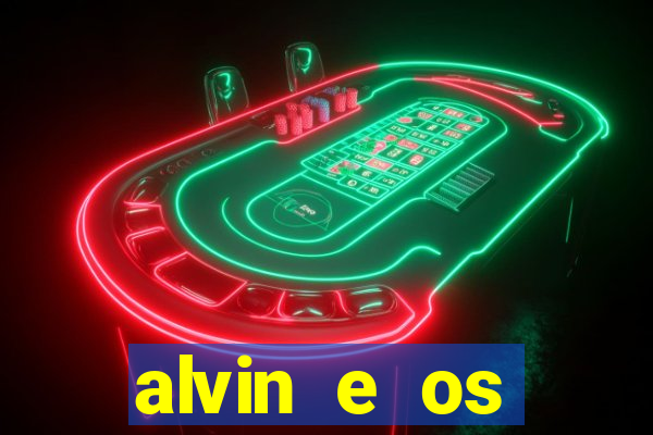 alvin e os esquilos 3 rede canais