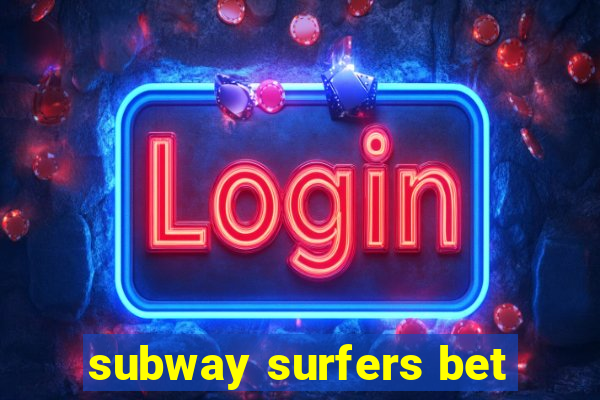 subway surfers bet