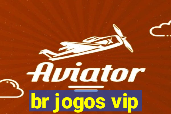 br jogos vip