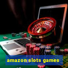 amazon slots games